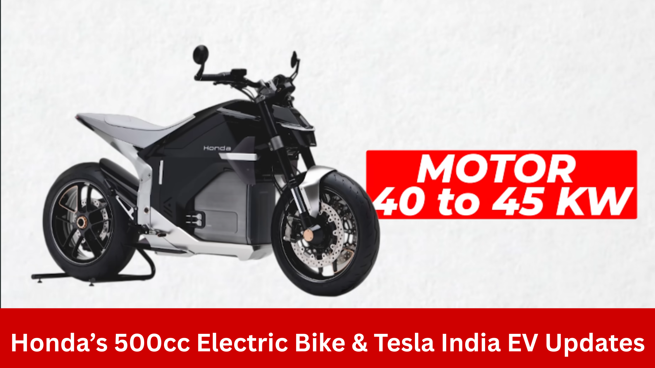 Honda’s 500cc Electric Bike & Tesla India EV Updates